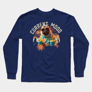 Pug Shirt, Current Mood is always chill whenever your pug is around Long Sleeve T-Shirt